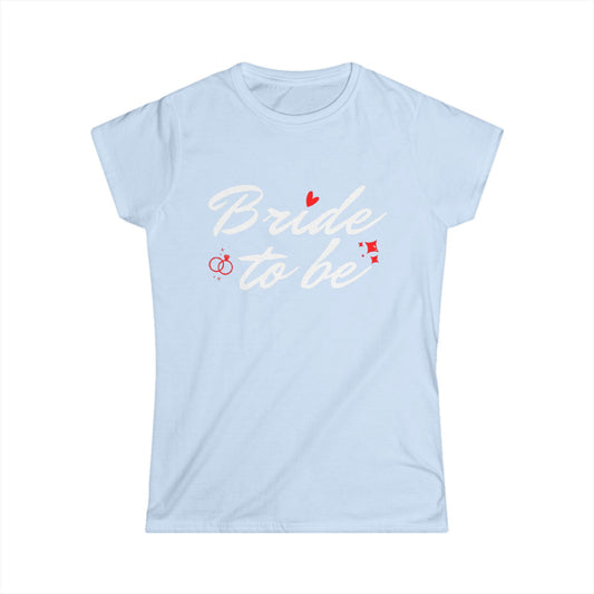 Bride to Be White Text Women's Softstyle Tee