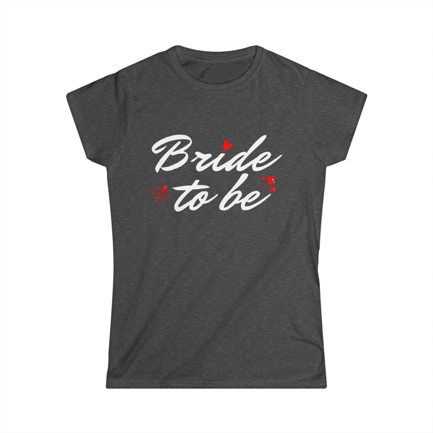 Bride to Be White Text Women's Softstyle Tee